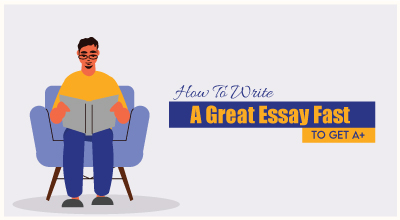 How To Write
                                A Great Essay Fast